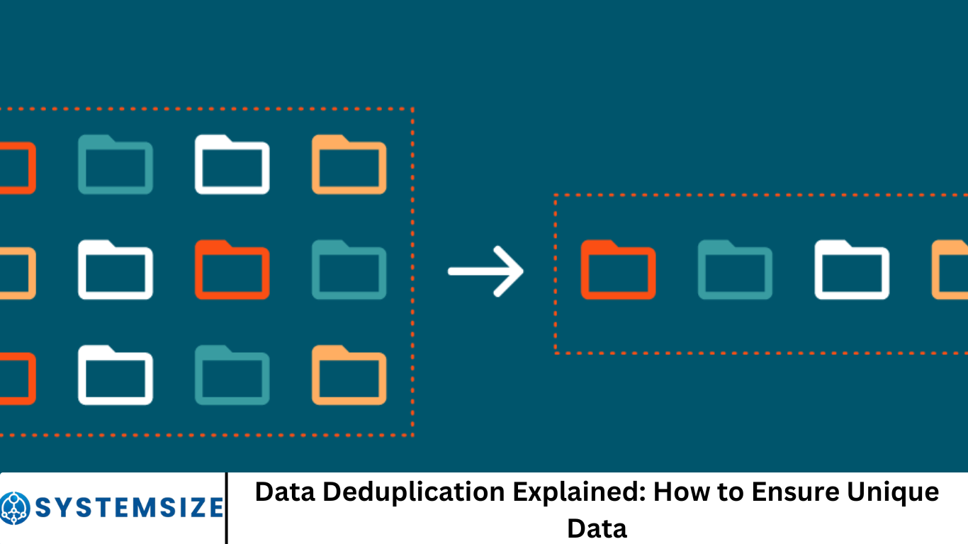 Data Deduplication Explained: How to Ensure Unique Data
