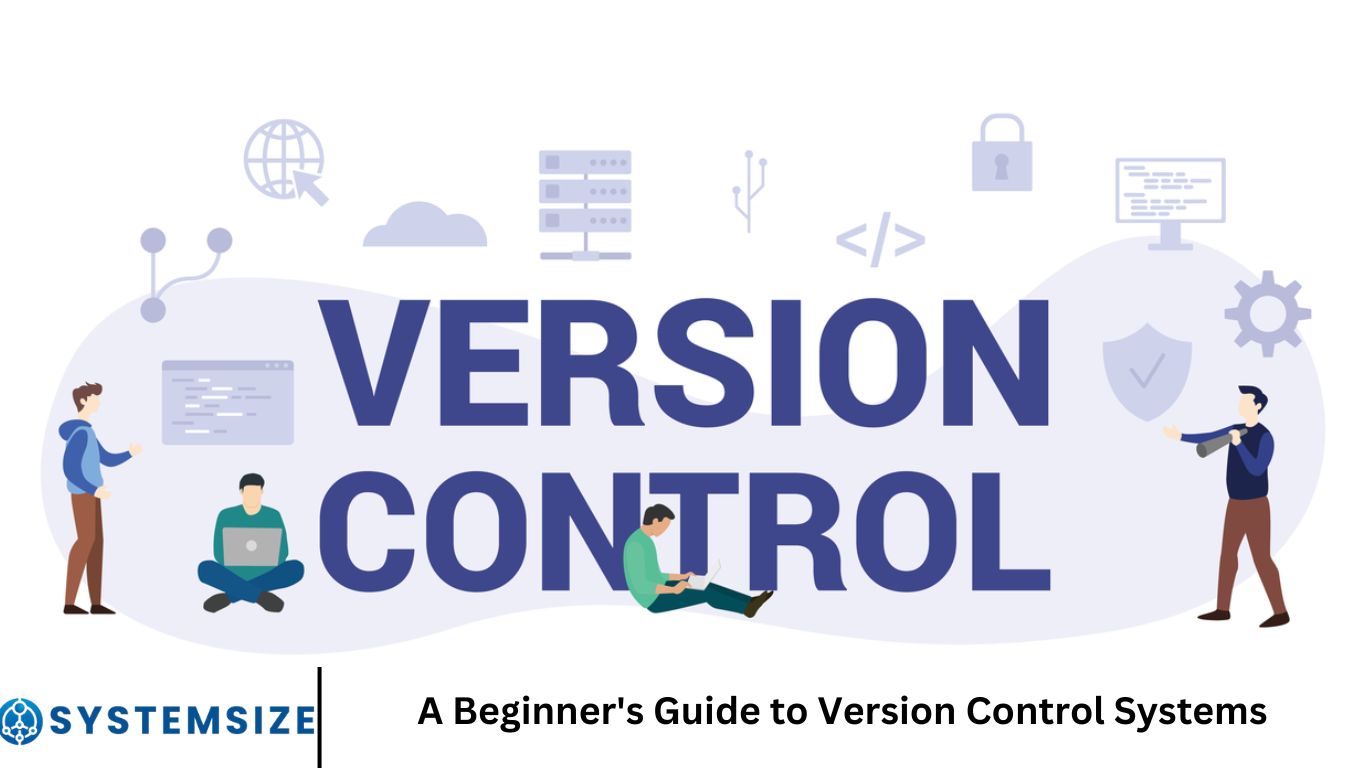 A Beginner's Guide to Version Control Systems
