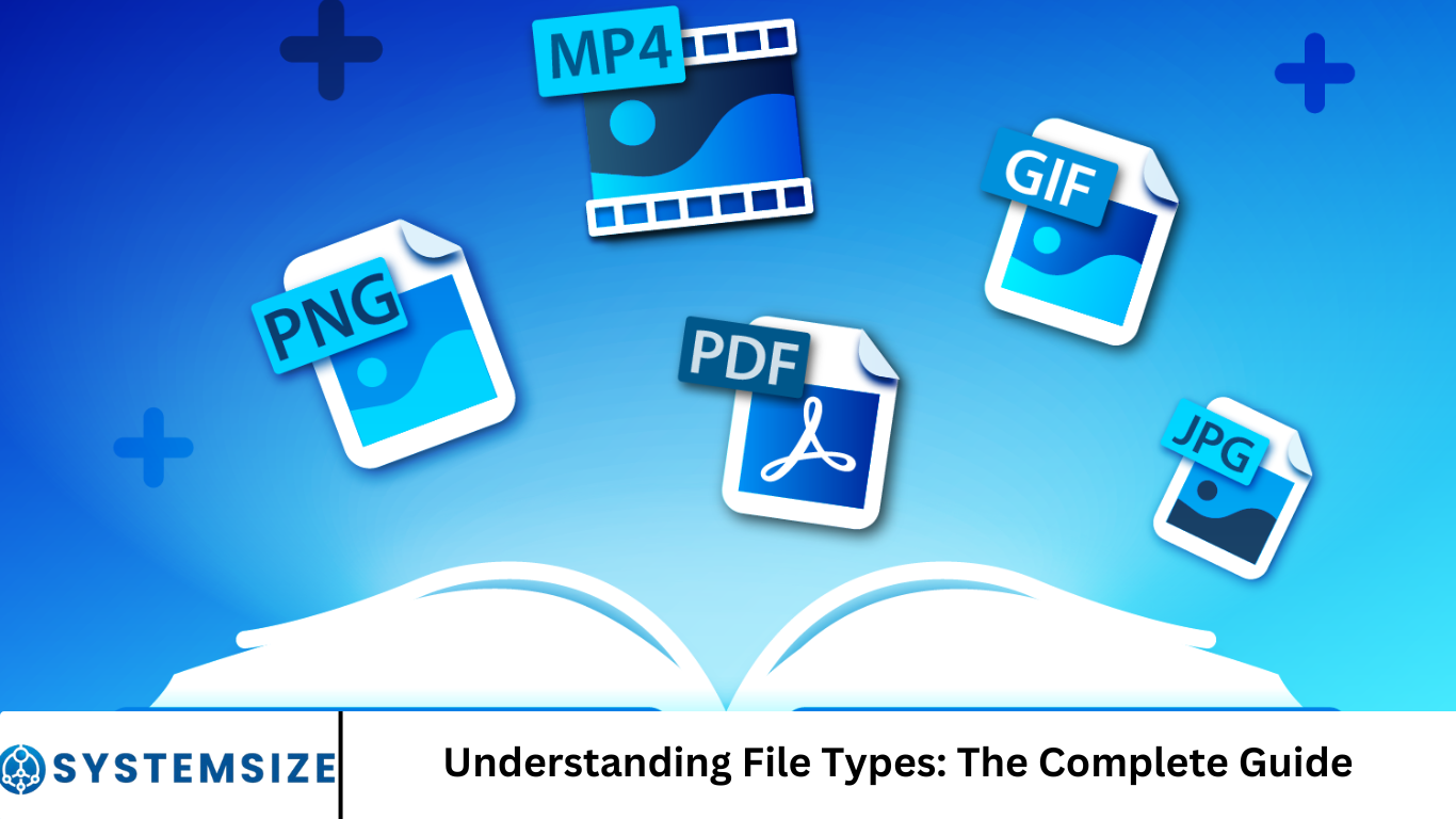 Understanding File Types: The Complete Guide