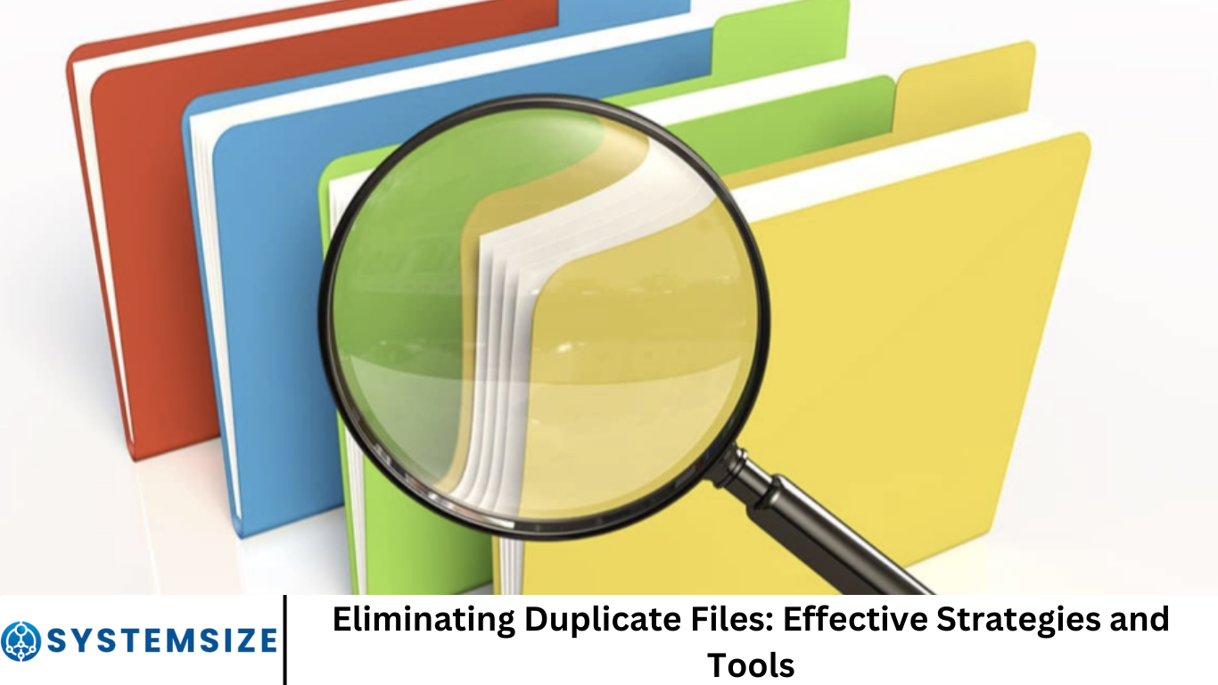 Eliminating Duplicate Files: Effective Strategies and Tools